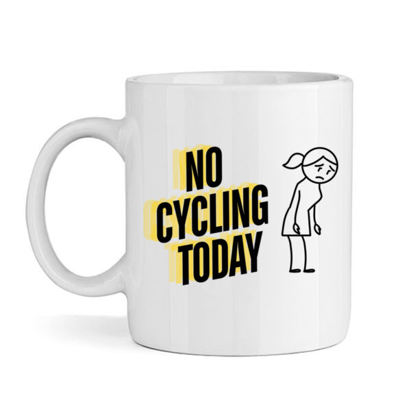 No Cycling Today #1  - Mug Thumbnail
