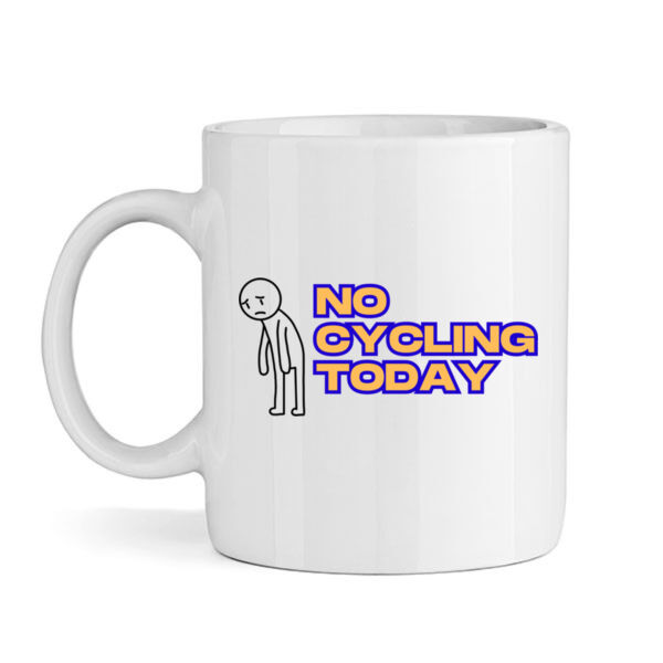 No Cycling Today #2 - Mug Thumbnail